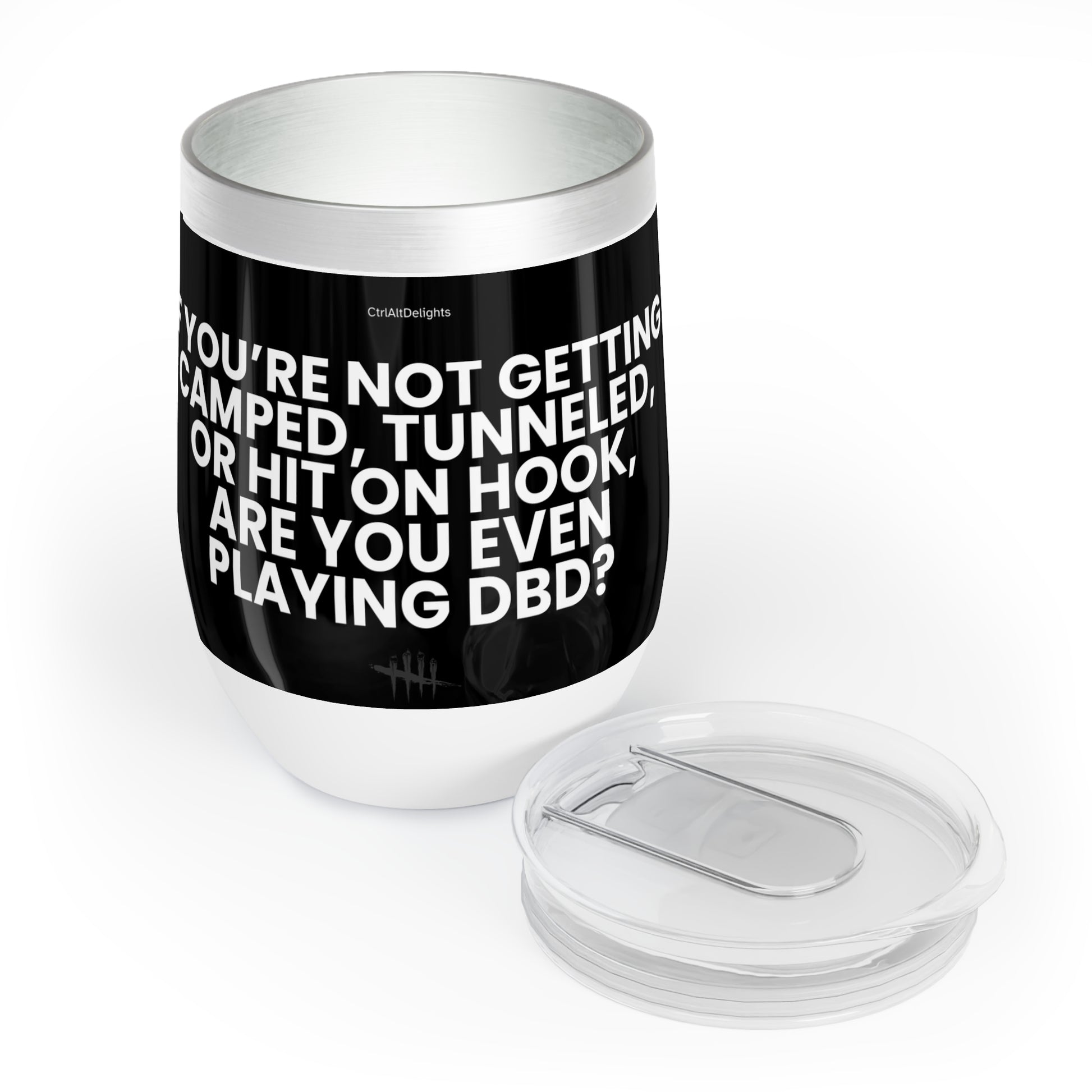 12oz stainless steel tumbler with Dead by Daylight meme text: "If you're not getting camped, tunneled, or hit on hook, are you even playing DBD?" Perfect for gamers and DBD fans.