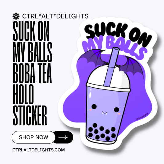 Holographic boba tea sticker with a cute bubble tea cup and the playful phrase Suck on My Balls in bold text. Perfect for decorating water bottles, laptops, and journals, this sassy and fun vinyl decal adds a quirky touch to your accessories.