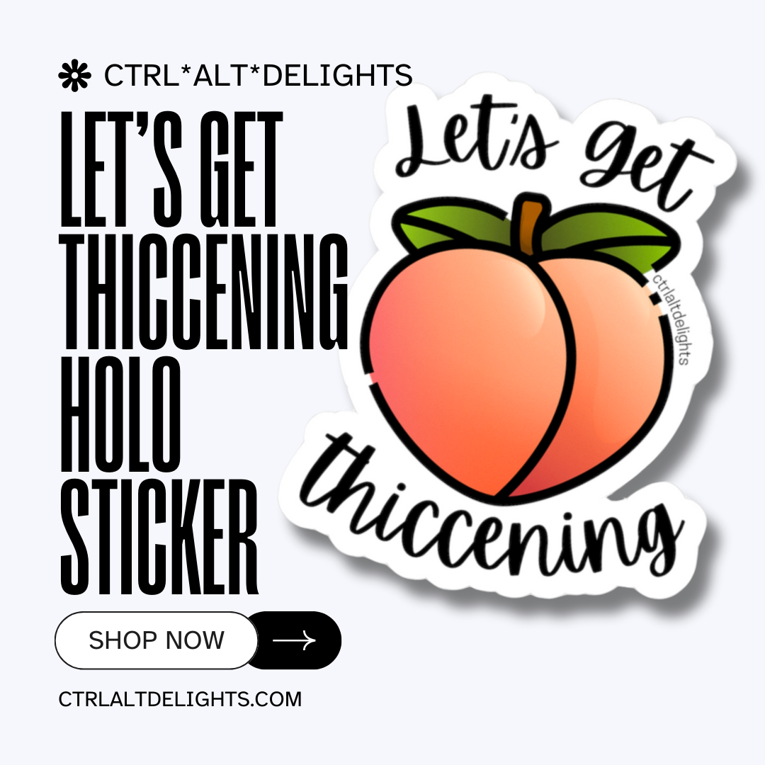 Holographic "Let's Get Thiccening" peach sticker featuring a cute peach design. Perfect for decorating water bottles, laptops, journals, or any surface that needs a fun, thicc touch.