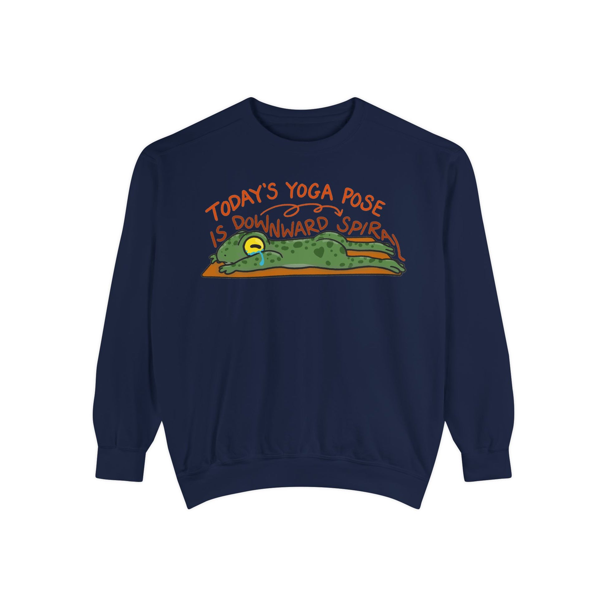 This sweatshirt features a cute, exhausted frog in a yoga pose with the text "Today's Yoga Pose is Downward Spiral." Perfect for yoga enthusiasts and those with a sense of humor.