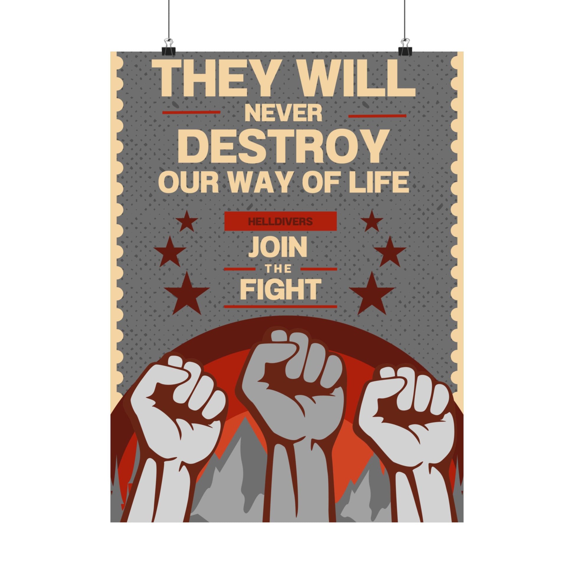 Helldivers propaganda-style poster with raised fists and the slogan They Will Never Destroy Our Way of Life. Join the Fight.Inspired by the Helldivers video game, featuring bold imagery and a call to action for fans of tactical shooter games.